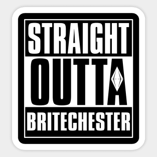 Straight Outta Britechester Sticker